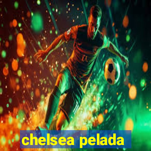 chelsea pelada